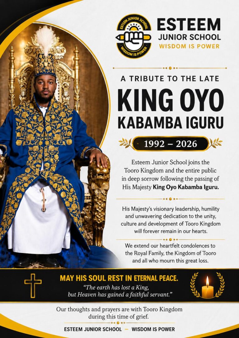 ESTEEM JUNIOR SCHOOL – SSUMBWE MOURNS KING OYO IV, SAYS, TOORO SUPREME LEADER WAS A UNIFIER